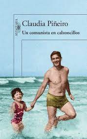 Claudia piñeiro en alternativa teatral. Un Comunista En Calzoncillos Libros Y Literatura