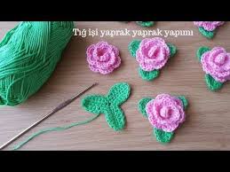 Tig Isi Yaprak Yapimi Orgu Modelleri Tig Isi Gul Yapimi Linkini Ekliyorum Basip Izleyebilirsinizhttps Www Youtube Com Watch Tig Isleri Orgu Tig Isi Cicekler