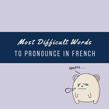 30 Difficult Words To Pronounce In French Part 1 Words French Words How To Pronounce