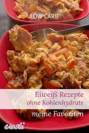 Hier gibt's das komplette rezept und viele abnehmtricks! Eiweisshaltige Rezepte Ohne Kohlenhydrate Gerichte Mit Eiweiss Crosli Rezepte Ohne Kohlenhydrate Essen Ohne Kohlenhydrate Rezepte Eiweissreiche Rezepte