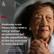On this "Spiritual Connection Sunday," we honor the wisdom of our 10th  National President Dorothy I. Height. Her words remind us that we can  foster change even when the time isn't perfect