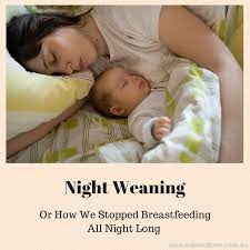 Night Weaning Or How I Stopped Breastfeeding All Night Long Milk And Love