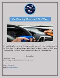 Close enough to home as well. Car Cleaning Montreal City Wash By Citywash11 Issuu