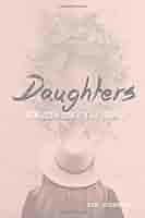 Daughters: Finding God's Heart For His Daughters : Schmelzer, Kim:  Amazon.de: Bücher