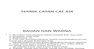 Teknik kering menggambar cerita dengan teknik kering, tidak perlu menggunakan pengencer seperti air. Teknik Catan Cat Air Pptx