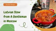 Bookish Recipe | Latvian Stew | A Gentleman In Moscow - YouTube
