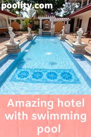 Amazing Hotel With Swimming Pool Pool In Ground Pools Best Above Ground Pool