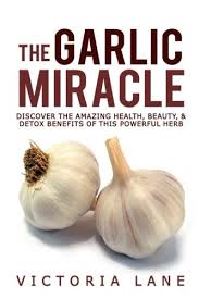 The president slapped a second round of tariffs on garlic from china this. The Garlic Miracle Discover The Amazing Health Beauty Detox Benefits Of This Powerful Herb Garlic Herbal Remedies Herbs Natural Cures Home Remedies Lane Victoria 9781502308016 Amazon Com Books