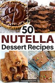 50 Nutella Dessert Recipes Decadent Desserts The Daily Spice Nutella Eten Recepten