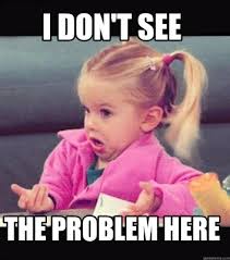 Meme Creator Funny I Don T See The Problem Here Meme Generator At Memecreator Org