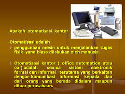 We did not find results for: Otomatisasi Perkantoran Dan Aplikasi Otomatisasi Kantor Ppt Download
