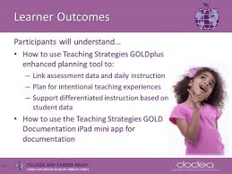 Similarly, you may ask, how do you use the teaching strategy on the gold app? Https Content Dodea Edu Teach Learn Curriculum Ece Sure Start Training Docs Teachers All Gold Gold Facilitator Guide Pdf