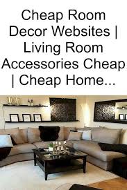Cheap Room Decor Websites Living Room Accessories Cheap Cheap Home Furnishing Ideas In 2020 Cheap Room Decor Living Room Accessories Decor