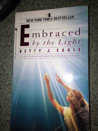 Embraced By The Light Book Worth Reading Reading Corner Worth Reading