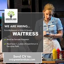 we are currently looking for waitresses for a restaurant in umm al quwain must be european female must have 1 2 year we are hiring waitress human resources