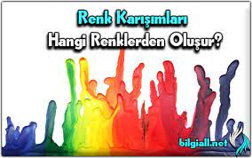 Ara renkler, ana renklerin karışımından oluşur. Renk Karisimlari Hangi Renklerden Olusur