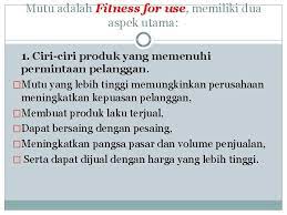 Jika kinerja produk tersebut tidak memenuhi ekspektasi, pelanggan tersebut tidak puas dan kecewa. Pengendalian Mutu Produk Agroindustri Wignyanto Jur Tip Ftp