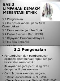 Dasar ekonomi baru sebenarnya hanyalah sebagai pelindung kepada ekonomi orang melayu. Bab 3