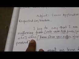Application for leave respected sir, respectfully, i would like to inform you that i have been suffering from fever since last night. How To Write Leave Application At School Youtube