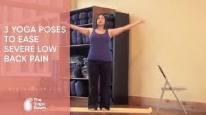 Hours may change under current circumstances 3 Yoga Poses To Ease Severe Low Back Pain Youtube
