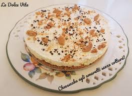 Fidelity cucina , matilde vicenzi ile birlikte. Cheesecake Agli Amaretti Senza Cottura La Dolce Vita