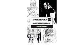 Download hulk hogan coloring pages and use any clip art,coloring,png . Hulk Hogan Adult Coloring Book Greatest Wrestler Of All Time And Bodybuilding Icon Muscle Legend And Actor Inspired Adult Coloring Book By Norris Erica Amazon Ae