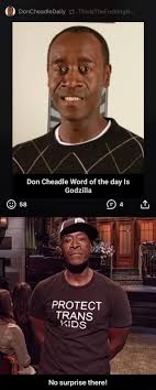 Mother bettye (née north), a teacher; Doncheadledaily Don Cheadle Word Of The Day Is Godzilla 58 Protect Trans Kids No Surprise There No Surprise There Meme Video Gifs Doncheadledaily Meme Don Meme Cheadle Meme Word
