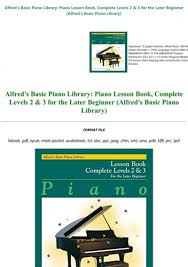 Alfred's basic piano library l o.jazz sequences. Download Pdf Alfred S Basic Piano Library Piano Lesson Book Complete Levels 2 3 For The Later Beginner Alfred S Basic Piano Library Pre Order