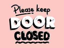Please Keep Door Closed In 2020 Closed Doors Close The Door Sign Lettering