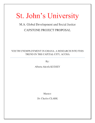 A capstone project, for example, might examine the civil rights movement by developing interpretive materials for an historical site connected to the civil both the thesis and the capstone project require approval of the student's thesis or capstone committee, which will review proposals to make sure. Pdf Capstone Project Proposal Youth Unemployment In Ghana Edit