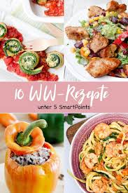 Meine 10 Liebsten Ww Rezepte Unter 5 Smartpoints Gesunde Rezepte Rezepte Abendessen Rezepte