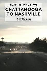 (tap on any row to expand for more details) nashville. What To See Between Chattanooga And Nashville Tennessee