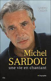 C'est beaucoup moins inquiétant de parler du mauvais temps en chantant. Michel Sardou Une Vie En Chantant Broche Cassati S Achat Livre Fnac