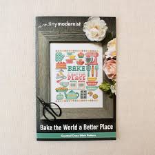 Our counted cross stitch patterns are printed in black ink on white paper. Bake The World A Better Place Cross Stitch Pattern Stitched Modern
