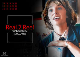 Real 2 Reel: Videoheaven (2025) - Morbidly Beautiful