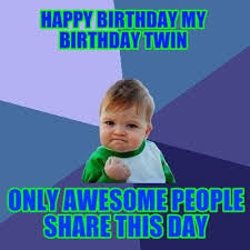 Birthday Wishes For Twins Sisters Friend Image Result For Birthday Twin Meme Twins Birthday Quotes Happy Birthday Twin Sister Twin Quotes