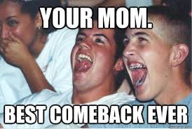 Funniest 'Your Mom' Joke Memes That Will Always Hit