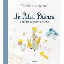 Le Petit Prince à Broder Au Point De Croix Le Petit Prince A Broder Au Point De Croix Livres De Broderie Point De Croix Veronique Enginger