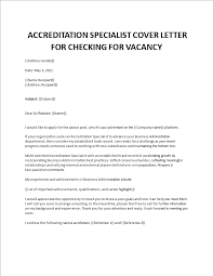 Mention who is referring you. Accreditation Specialist Cover Letter