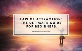 The law of attraction is the most powerful law in the universe. Law Of Attraction For Beginners The Ultimate Guide 2020