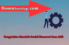8 Pengertian Masalah Sosial Menurut Para Ahli Dan Cara Mengatasinya Lengkap Dosensosiologi Com