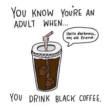 100daysofadulting Instagram Photos And Videos Drinking Black Coffee Coffee Meme Coffee Drinkers