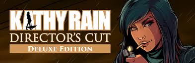 Kathy Rain: Director's Cut Deluxe Edition