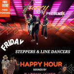 Stepping and Slides Happy Hour Fridays