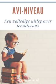 Avi Niveaus Een Volledige Uitleg Over Leesniveaus In 2020 Leesniveaus Boek Voor Kinderen Leesvaardigheid