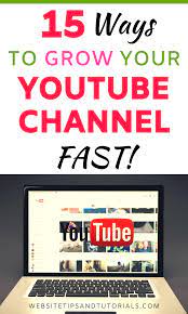 How To Grow Your Youtube Channel Fast 15 Ways Website Tips And Tutorials Youtube Channel Ideas You Youtube Youtube Vloggers