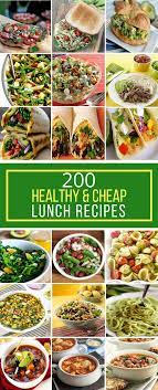 200 Healthy Cheap Lunch Recipes Cheap Healthy Dinners Cheap Healthy Meals Cheap Dinner Recipes