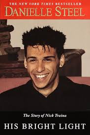 His Bright Light: The Story of Nick Traina: Steel, Danielle: 9780385333467:  Amazon.com: Books