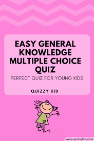 100 easy music trivia questions and answers that are fun. Easy General Knowledge Quiz Multiple Choice Quizzy Kid Easy Quiz Questions Knowledge Quiz Fun Quiz Questions