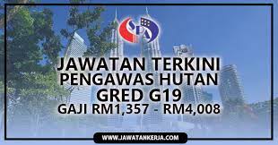 Rasionalisasi skim perkhidmatan bagi perkhidmatan awam persekutuan di bawah sistem saraan malaysia turut menyatakan bahawa gred 17 dan gred 27 diseragamkan atau dinaikkan kepada gred 19 dan 29. Jawatan Terkini Pengawas Hutan Gred G19 Gaji Rm1 357 Sehingga Rm4 008 Jawatan Kerja